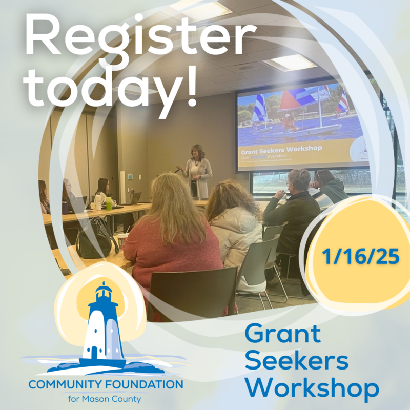 A woman speaks at a podium to a seated audience in a classroom. Text reads: Register today! Grant Seekers Workshop, 1/16/25. A lighthouse logo and Community Foundation for Mason County are visible.